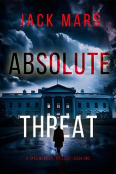 absolute threat (a jake mercer political thrillerbook 1) (ebook)-jack mars-9781094384177