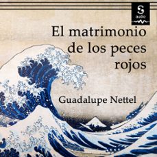 el matrimonio de los peces rojos (audiolibro)-guadalupe nettel-9781094427577