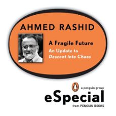 a fragile future (ebook)-ahmed rashid-9781101046777