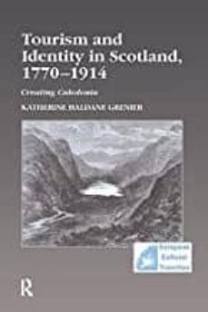 tourism and identity in scotland, 1770-1914: creating caledonia-9781138266377