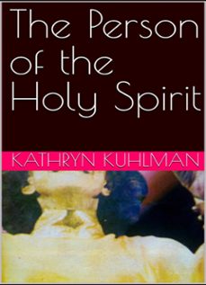 the person of the holy spirit (ebook)-kathryn kuhlman-9781300031277