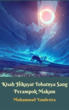 kisah hikayat tobatnya sang perampok makam (ebook)-9781370828777