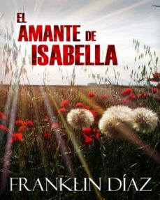 el amante de isabella (ebook)-franklin alberto diaz larez-9781370890477