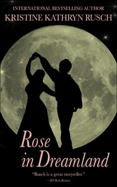 rose in dreamland (ebook)-kristine kathryn rusch-9781393082477