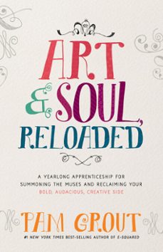 art &amp; soul, reloaded (ebook)-pam grout-9781401949877