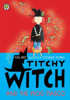 titchy witch and the frog fiasco (ebook)-rose impey-9781408339077