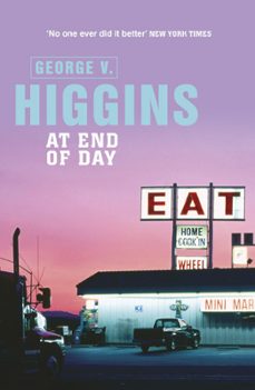 at end of day (ebook)-george v. higgins-9781409146377