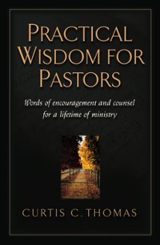 practical wisdom for pastors (ebook)-curtis c. thomas-9781433519277