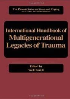 international handbook of multigenerational legacies of trauma-yael danieli-9781441932877