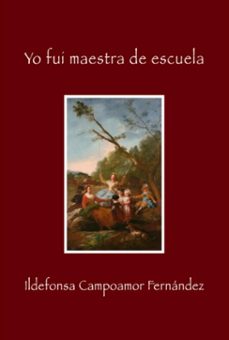yo fui maestra de escuela (ebook)-ildefonsa campoamor fernández-9781445210377
