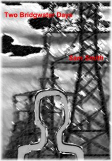 two bridgwater days (ebook)-sam smith-9781452310077