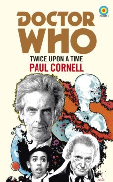 doctor who: twice upon a time (ebook)-paul cornell-9781473531277