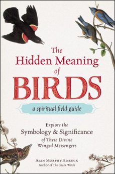 the hidden meaning of birds--a spiritual field guide (ebook)-arin murphy hiscock-9781507210277