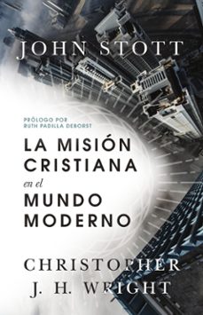 la mision cristiana en el mundo moderno (ebook)-john r. w. stott-christopher j.h. wright-9781514009277