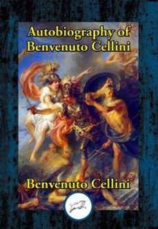 autobiography of benvenuto cellini (ebook)-benvenuto cellini-9781515440277