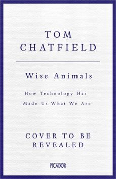 wise animals (ebook)-tom chatfield-9781529079777