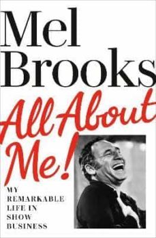 all about me!: my remarkable life in show business-mel brooks-9781529135077