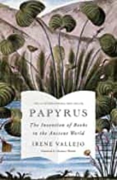 papyrus: the invention of books in the ancient world-irene vallejo-9781529343977