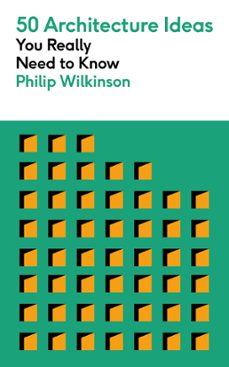 50 architecture ideas you really need to know (ebook)-philip wilkinson-9781529433777