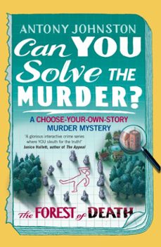 can you solve the murder? - the forest of death (ebook)-antony johnston-9781529946277