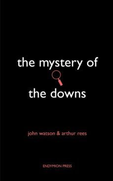 the mystery of the downs (ebook)-arthur rees-john watson-9781531298777