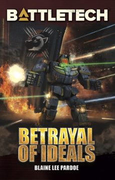 battletech: betrayal of ideals (ebook)-blaine lee pardoe-9781536574777