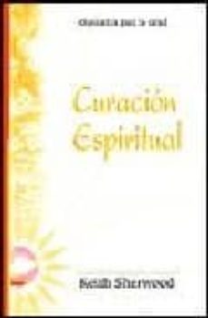 curacion espiritual: alternativa para la salud-keith sherwood-9781567186277