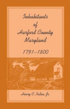 inhabitants of harford county maryland 17911800-9781585490677