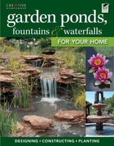 garden ponds, fountains &amp; waterfalls for your home (ebook)-9781607654377