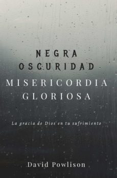negra oscuridad, misericordia gloriosa (ebook)-david powlison-9781629462677