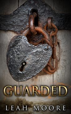 guarded (ebook)-leah moore-9781634524377