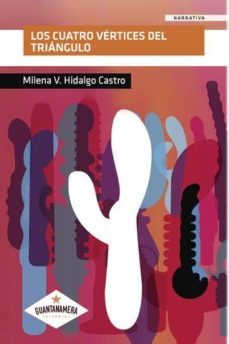 los cuatro vertices del triangulo (ebook)-milena v. hidalgo-9781635031577
