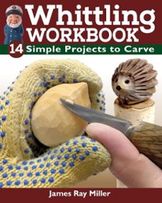 whittling workbook (ebook)-james ray miller-9781637410677