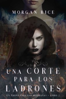 una corte para los ladrones (un trono para las hermanaslibro dos) (ebook)-morgan rice-9781640293977