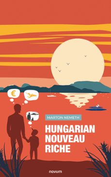 hungarian nouveau riche (ebook)-marton nemeth-9781642682977