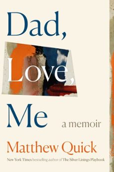 dad, love, me (ebook)-matthew quick-9781668091777
