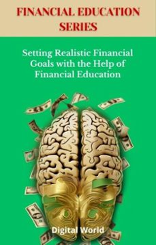 setting realistic financial goals with the help of financial education (ebook)-9781723462177