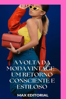 a volta da moda vintage: um retorno consciente e estiloso (ebook)-max editorial-9781779712677