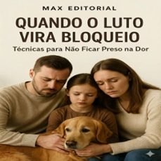 quando o luto pet vira bloqueio: tecnicas para no ficar preso na dor (ebook)-max editorial-9781779744777