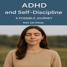adhd and self-discipline: a possible journey (ebook)-max editorial-9781779747877