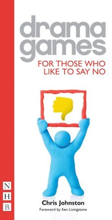 drama games for those who like to say no (ebook)-chris johnston-9781780012377