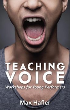 teaching voice: workshops for young performers (ebook)-max hafler-9781780017877