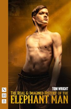 the real &amp; imagined history of the elephant man (ebook)-tom wright-9781788506977