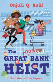 the great (food) bank heist (ebook)-onjali q. rauf-9781800900677