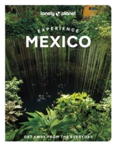 lonely planet experience mexico-anna kaminski-9781837586677
