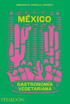 mexico gastronomia vegetariana-9781838665777