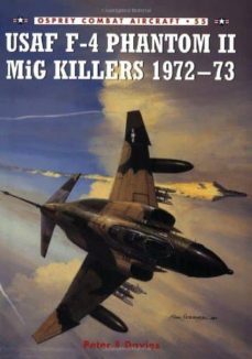 usaf f-4 phantom ii mig killers, 1972-73-peter e. davies-9781841766577