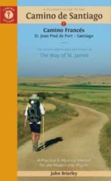a pilgrim s guide to the camino de santiago : camino frances st. jean pied de port - santiago-john brierley-9781912216277