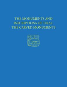 the monuments and inscriptions of tikal--the carved monuments (ebook)-christopher jones-linton satterthwaite jr.-9781934536377