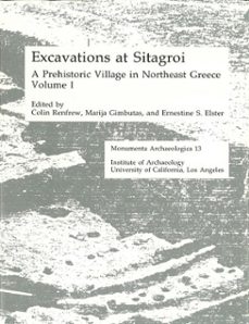 excavations at sitagroi, a prehistoric village in northeast greece, volume 1 (ebook)-ernestine s. elster-marija gimbutas-colin renfrew-9781938770777
